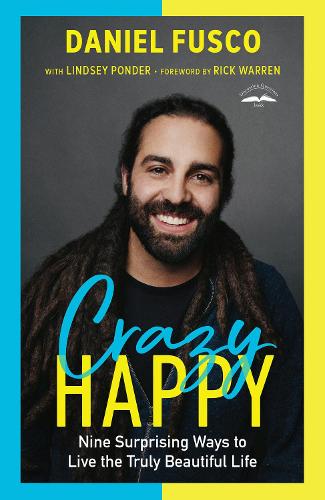Паперова книга «Crazy Happy: Nine Surprising Ways to Live the Truly Beautiful Life», автор Даніель Фаско - фото №1