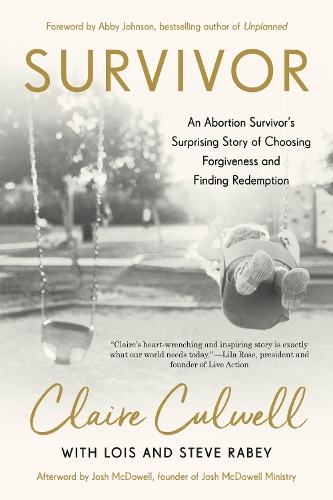 Бумажная книга «Survivor: An Abortion Survivor's Surprising Story of Choosing Forfiveness and Finding Redemption», автор Клэр Калвелл - фото №1