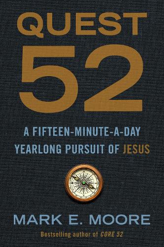 Бумажная книга «Quest 52: A Fifteen-Minute-A-Day Yearlong Pursuit of Jesus», автор Марк Э. Мур - фото №1