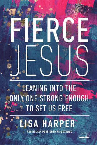 Бумажная книга «Fierce Jesus: Leaning into the Only One Strong Enough to Set Us Free», автор Лиза Харпер - фото №1