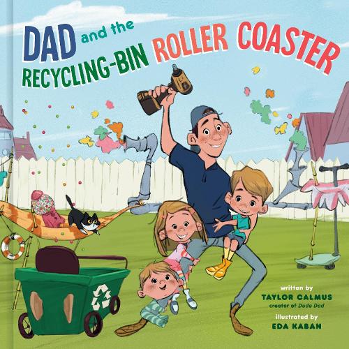 Бумажная книга «Dad and the Recycling-Bin Roller Coaster», автор Тейлор Калмус - фото №1