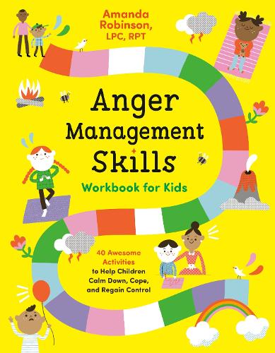 Бумажная книга «Anger Management Skills Workbook for Kids: 40 Awesome Activities to Help Children Calm Down, Cope, and Regain Control», автор Аманда Робинсон - фото №1