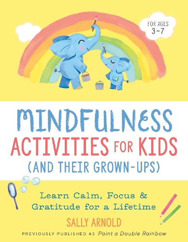 Бумажная книга «Mindfulness Activities for Kids (and Their Grown-Ups): Learn Calm, Focus, and Gratitude for a Lifetime», автор Салли Арнольд - фото №1