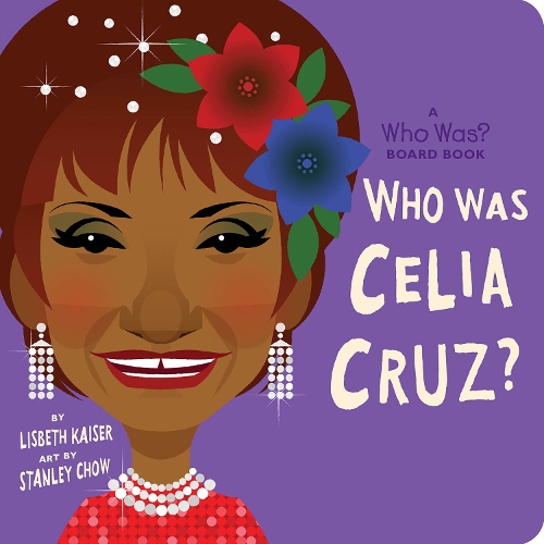 Бумажная книга «Who Was Celia Cruz?: A Who Was? Board Book», автор Лисбет Кайзер - фото №1