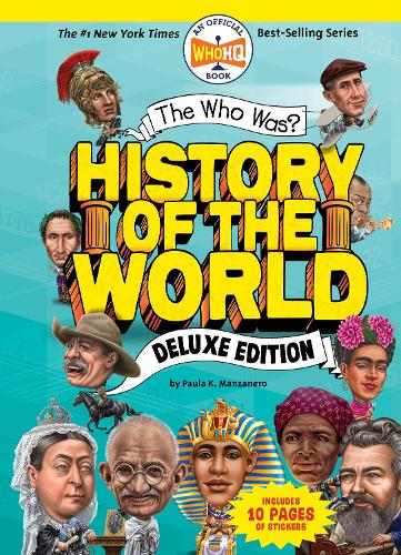 Бумажная книга «The Who Was? History of the World: Deluxe Edition», автор Пола К. Мансанеро - фото №1