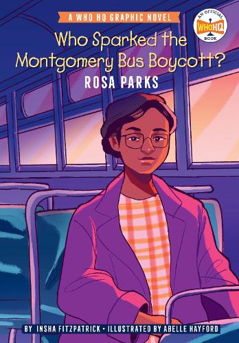 Бумажная книга «Who Sparked the Montgomery Bus Boycott?: Rosa Parks: A Who HQ Graphic Novel», автор Инша Фицпатрик - фото №1