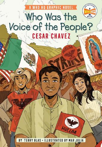 Бумажная книга «Who Was the Voice of the People?: Cesar Chavez: A Who HQ Graphic Novel», автор Терри Блас - фото №1