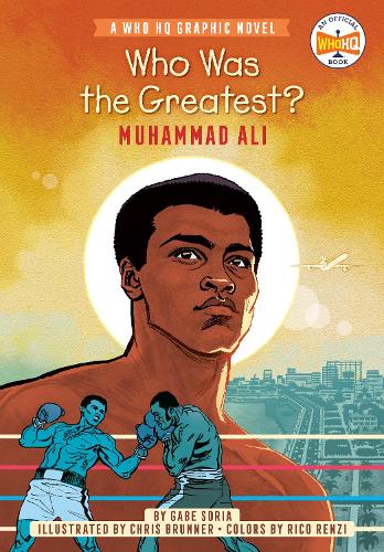 Бумажная книга «Who Was the Greatest?: Muhammad Ali: A Who HQ Graphic Novel», автор Гейб Сориа - фото №1