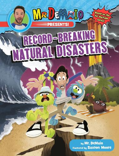Бумажная книга «Mr. DeMaio Presents!: Record-Breaking Natural Disasters: Based on the Hit YouTube Series!», автор Майк ДеМайо - фото №1