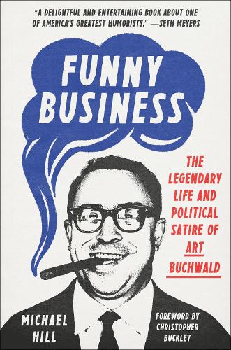 Бумажная книга «Funny Business: The Legendary Life and Political Satire of Art Buchwald », автор Майкл Хилл - фото №1