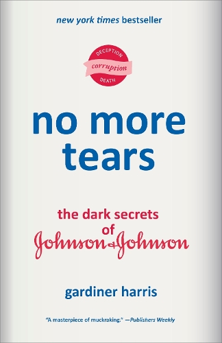 Паперова книга «No More Tears: The Dark Secrets of Johnson & Johnson», автор Гардінер Гарріс - фото №1