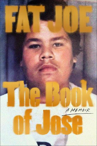 Бумажная книга «The Book of Jose: A Memoir», автор FAT JOE - фото №1