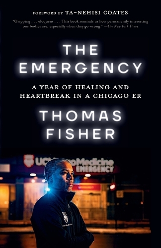 Бумажная книга «The Emergency:  A Year of Healing and Heartbreak in a Chicago ER», автор Томас Фишер - фото №1
