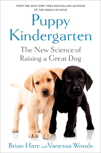 Бумажная книга «Puppy Kindergarten: The New Science of Raising a Great Dog», авторов Брайан Хэйр, Ванесса Вудс - фото №1