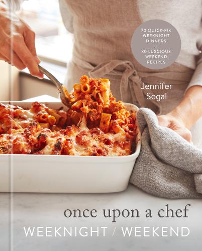 Бумажная книга «Once Upon a Chef: Weeknight/Weekend: 70 Quick-Fix Weeknight Dinners + 30 Luscious Weekend Recipes: A Cookbook», автор Дженнифер Сигал - фото №1