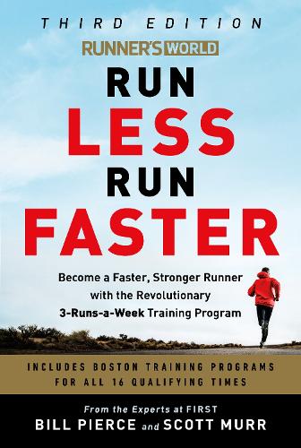 Бумажная книга «Runner's World Run Less, Run Faster: Become a Faster, Stronger Runner with the Revolutionary FIRST Training Program», авторов Билл Пирс, Скотт Мурр - фото №1