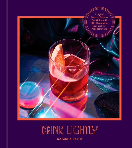 [object Object] «Drink Lightly: A Lighter Take on Serious Cocktails, with 100+ Recipes for Low- and No-Alcohol Drinks: A Cocktail Recipe Book», автор Наташа Девід - фото №1