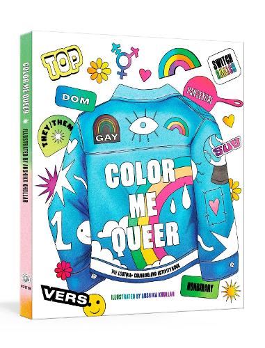 Бумажная книга «Color Me Queer: The LGBTQ+ Coloring and Activity Book», авторов Эш Хуллар, Поттер Гифт - фото №1