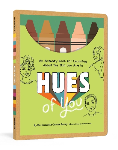 Бумажная книга «Hues of You: An Activity Book for Learning About the Skin You Are In», автор Лукреция Картер Берри - фото №1