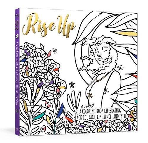 Паперова книга «Rise Up: A Coloring Book Celebrating Black Courage, Resilience, and Faith», автор Ink & Willow - фото №1