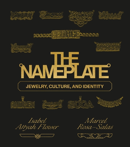 Паперова книга «The Nameplate: Jewelry, Culture, and Identity», авторів Ізабель Аттях Флауер, Марсель Роза-Салас - фото №1