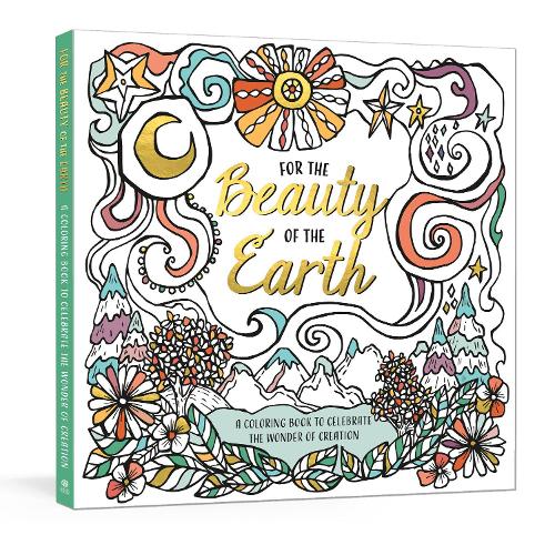 Бумажная книга «For the Beauty of the Earth: A Coloring Book to Celebrate the Wonder of Creation: A Nature Coloring Book», автор Ink & Willow - фото №1