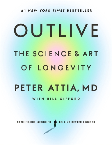 Бумажная книга «Outlive: The Science and Art of Longevity», автор Билл Гиффорд - фото №1