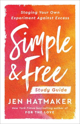 Паперова книга «Simple and Free:Study Guide: Staging your Own Experiment Against Excess», автор Джен Хетмейкер - фото №1