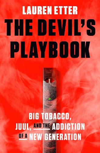 Паперова книга «The Devil's Playbook: Big Tobacco, Juul, and the Addiction of a New Generation», автор Рендом Хаус - фото №1
