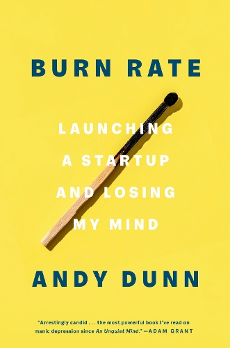 Бумажная книга «Burn Rate: Launching a Startup and Losing My Mind», автор Энди Данн - фото №1