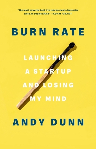 Бумажная книга «Burn Rate: Launching a Startup and Losing My Mind», автор Энди Данн - фото №1