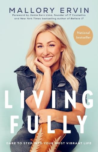 Паперова книга «Living Fully: Dare to Step into Your Most Vibrant Life», автор Меллорі Ервін - фото №1