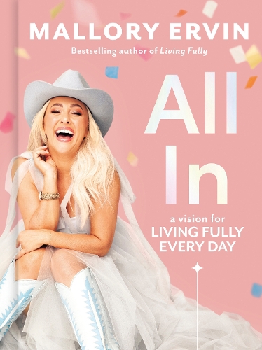 Бумажная книга «All In: A Vision for Living Fully Every Day», автор Мэллори Эрвин - фото №1