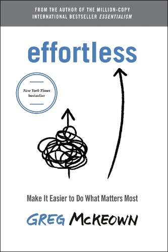 Паперова книга «Effortless: Make It Easy to Do What Matters », автор Ґреґ МакКеон - фото №1