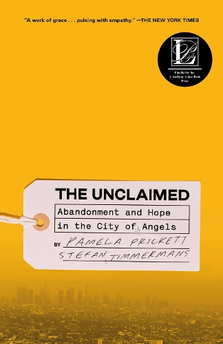 Паперова книга «The Unclaimed: Abandonment and Hope in the City of Angels», авторів Памела Прікетт, Стефан Тіммерманс - фото №1
