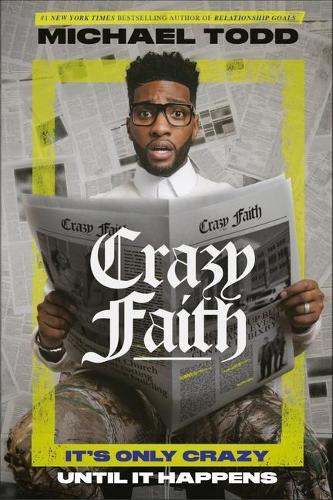 Бумажная книга «Crazy Faith: It's Only Crazy Until It Happens», автор Майкл Тодд - фото №1