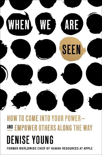 Бумажная книга «When We Are Seen: How to Come Into Your Power--and Empower Others Along the Way», автор Дениз Янг - фото №1