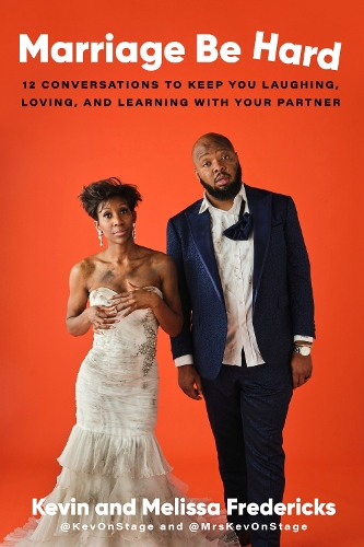 Бумажная книга «Marriage Be Hard: 12 Conversations to Keep You Laughing, Loving, and Learning with Your Partner», авторов Кевин Фредерикс, Мелисса Фредерикс - фото №1