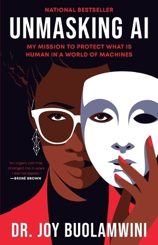 Бумажная книга «Unmasking AI: My Mission to Protect What Is Human in a World of Machines», автор Джой Буоламвини - фото №1