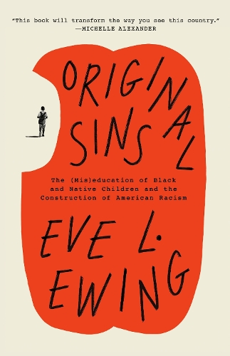 Бумажная книга «Original Sins: The (Mis)education of Black and Native Children and the Construction of American Racism», автор Ева Л. Юинг - фото №1