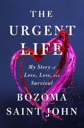 Бумажная книга «The Urgent Life: My Story of Love, Loss and Survival», автор Бозома Сент-Джон - фото №1