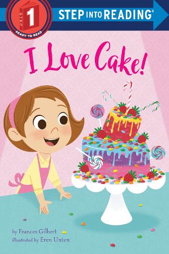 Бумажная книга «I Love Cake!», авторов Эрен Бланке Унтен, Фрэнсис Гилберт - фото №1