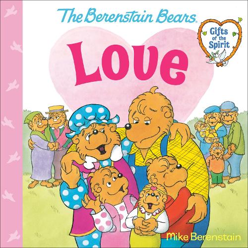 Бумажная книга «Love (Berenstain Bears Gifts of the Spirit)», автор Майк Беренштейн - фото №1