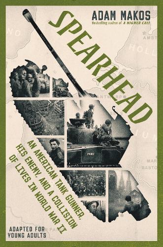 Бумажная книга «Spearhead (Adapted for Young Adults): An American Tank Gunner, His Enemy, and a Collision of Lives in World War II», автор Адам Макос - фото №1