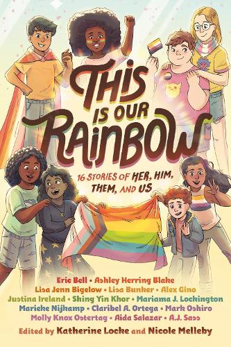 Бумажная книга «This Is Our Rainbow: 16 Stories of Her, Him, Them, and Us», авторов Кэтрин Лок, Николь Меллеби - фото №1