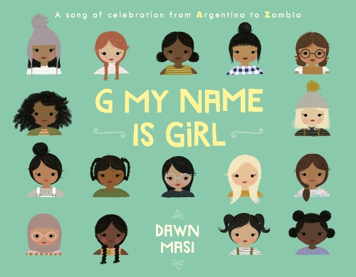 Бумажная книга «G My Name Is Girl: A Song of Celebration from Argentina to Zambia», автор Доун Маси - фото №1