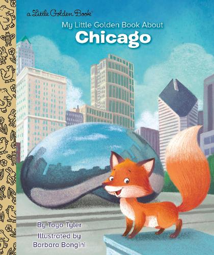 Бумажная книга «My Little Golden Book About Chicago», авторов Барбара Бонгини, Тойо Тайлер - фото №1