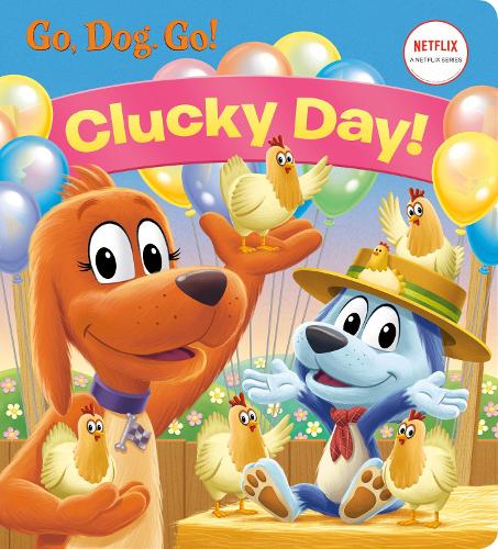 Бумажная книга «Clucky Day! (Netflix: Go, Dog. Go!)», автор Golden Books - фото №1
