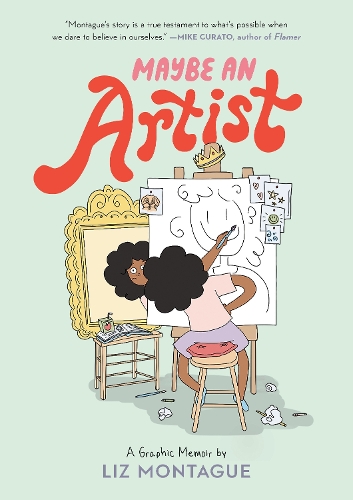 Паперова книга «Maybe An Artist, A Graphic Memoir», автор Ліз Монтегю - фото №1