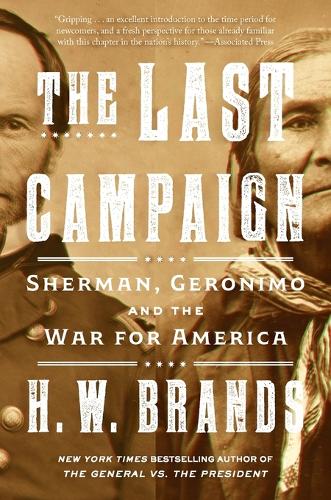 Бумажная книга «The Last Campaign: Sherman, Geronimo and the War for America», автор Х. В. Брэндс - фото №1